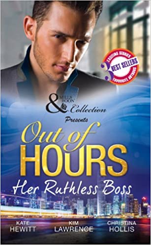 Out of Hours: Her Ruthless Boss (Mills and Boon Collection)