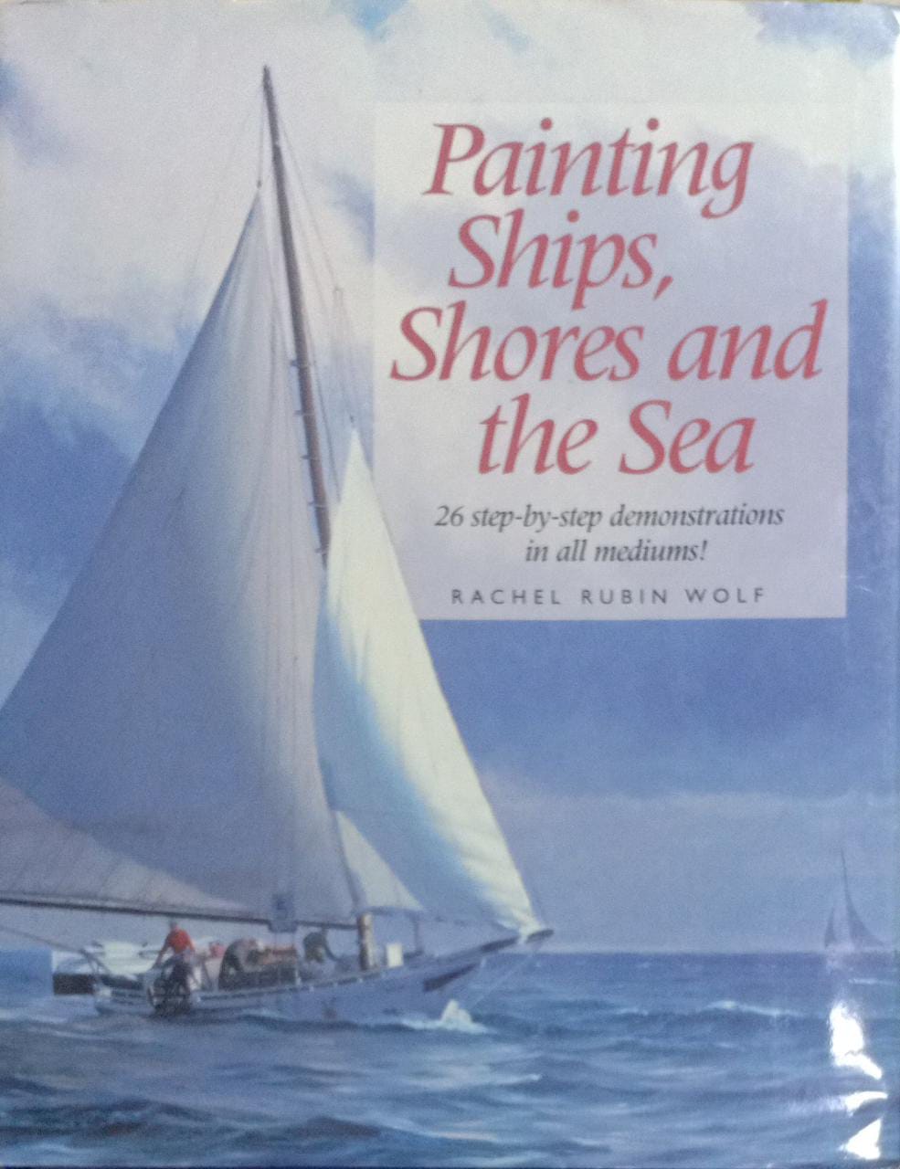Painting Ships, Shores and the Sea [Hardcover] (RARE BOOKS)