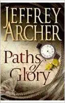 Paths of Glory by Jeffrey Archer