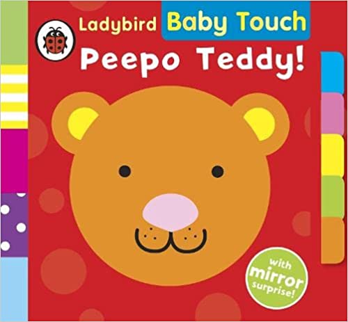 Baby Touch Peepo Teddy! (Board book) WITH MIRROR SURPRISE!