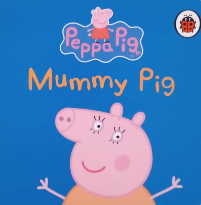 Peppa Pig: Mummy Pig [BOARDBOOK]