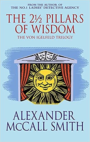 The 2½ Pillars Of Wisdom: (von Igelfeld Entertainments Triology)