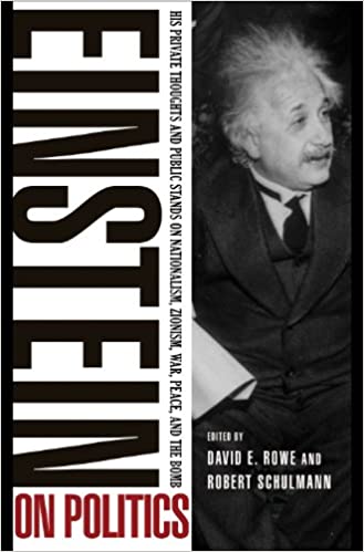 Einstein on Politics – His Private Thoughts and Public Stands on Nationalism, Zionism, War, Peace and the Bomb [Hardcover] (RARE BOOKS)