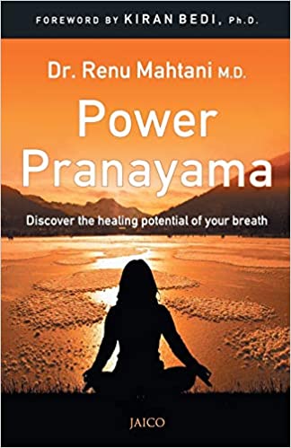 Power Pranayama: Discover the healing potential of your breath by Dr. Renu Mahtani [with cd]