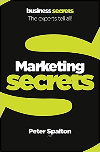 Secrets - Marketing: The experts tell all! by Peter Spalton