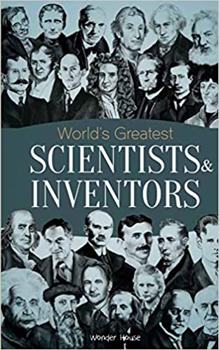 World's Greatest Scientists & Inventors: by Wonder House