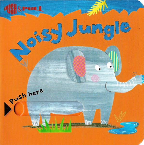 PUSH & PULL: NOISY JUNGLE Board Book