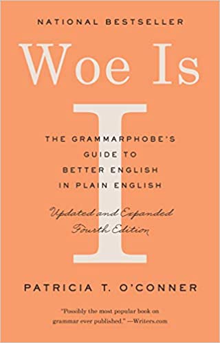 Woe is I by Patricia T. O' Conner