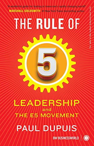 The Rule of 5: Leadership and The E5 Movement by Paul Dupuis (rare books)