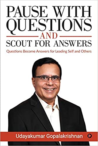 Pause with Questions and Scout for Answers: Questions become Answers for Leading Self and Others