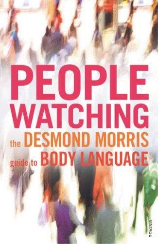 Peoplewatching: the desmond morris guide to body language