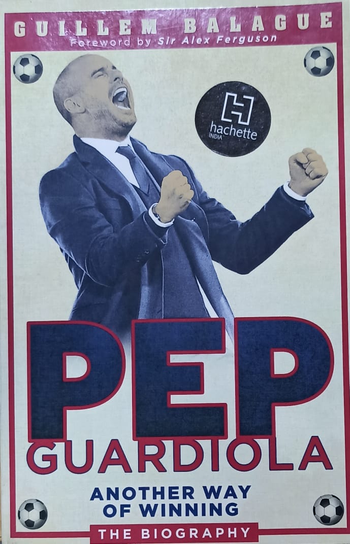 Pep Guardiola: Another Way of Winning: The Biography  (RARE BOOKS)