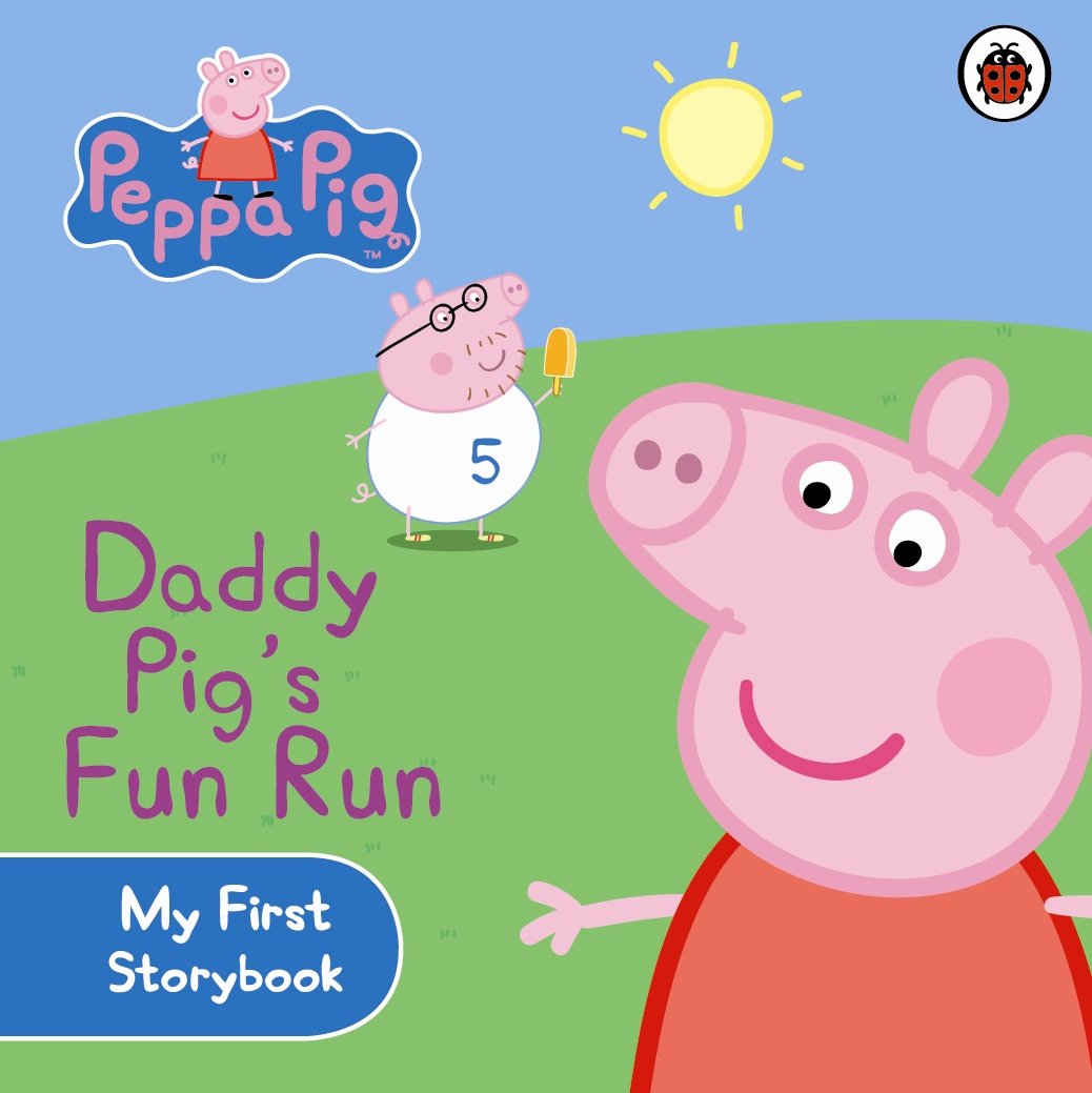 Peppa Pig: Daddy Pig's Fun Run: My First Storybook Board book