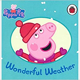 Peppa Pig: Wonderful Weather Board book