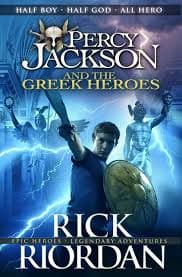 Percy jackson and the greek heroes by Rick Riordan