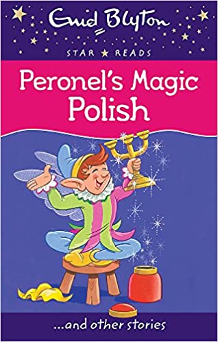 Peronel's Magic Polish by Enid Blyton (Enid Blyton: Star Reads)