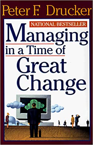 Managing in a Time of Great Change (RARE BOOKS)