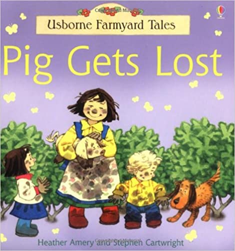 Pig Gets Lost (Farmyard Tales)