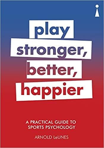 Play Stronger, Better, Happier