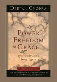 Power Freedom and Grace by Deepak chopra