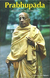 Prabhupada: Messenger of the Supreme Lord