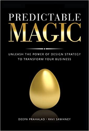 Predictable Magic: Unleash the Power of Design Strategy to Transform Your Business [Hardcover] (RARE BOOKS)
