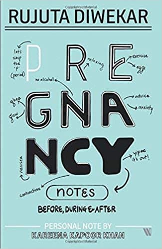 Pregnancy Notes: Before, During & After by Rujuta Diwekar