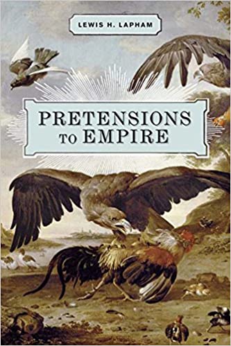 Pretensions to Empire: Notes on the Criminal Folly of the Bush Administration (RARE BOOKS)