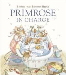 Primrose in Charge (Stories from Brambly Hedge)