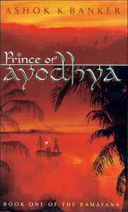 Prince of Ayodhya by Ashok K. Banker