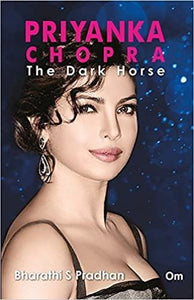 Priyanka chopra- the dark horse (biography) [hardcover]