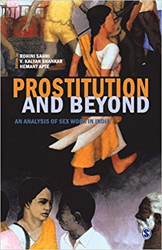 Prostitution and Beyond: An Analysis of Sex Workers in India (RARE BOOKS)