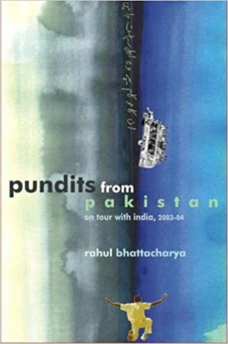 Pundits from Pakistan: On tour with India, 2003-2004 (RARE BOOKS)