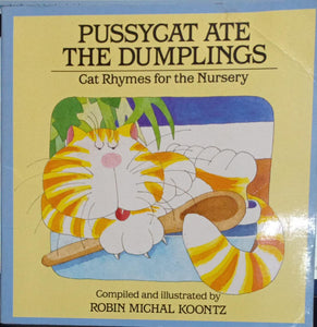 Pussycat Ate the Dumplings: Cat Rhymes for the Nursery