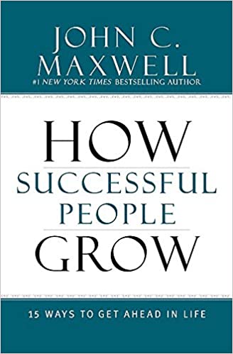 How Successful People Grow: 15 Ways to Get Ahead in Life