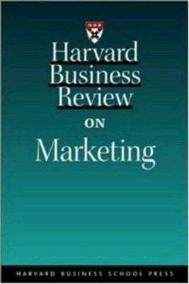 Harvard Business Review on Marketing