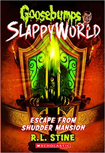 Goosebumps Slappy World #5: Escape From Shudder Mansion by R.L. Stine