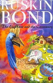 The Elephant and the Cassowary by Ruskin Bond