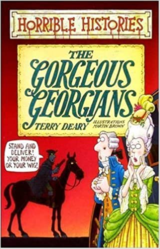 The Gorgeous Georgians (Horrible Histories)