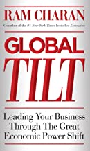 Global Tilt: Leading Your Business Through the Great Economic Power Shift [Hardcover]
