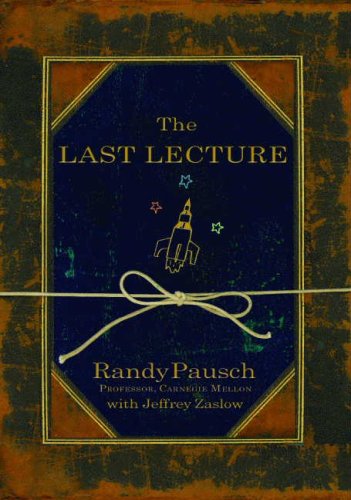 The last lecture by Randy Pausch