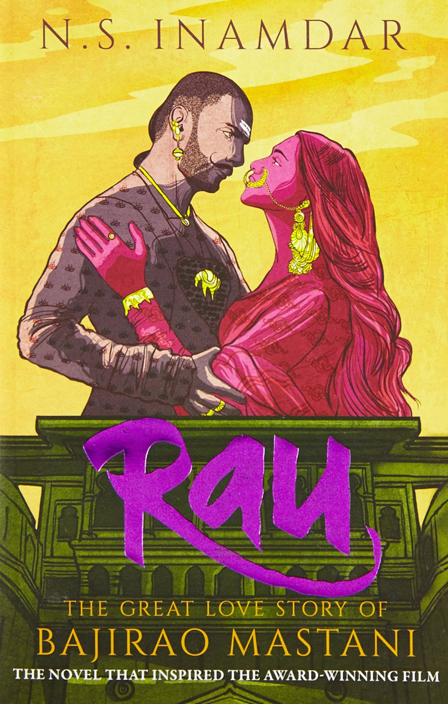Rau: the great love story of bajirao mastani by N.S. Inamdar
