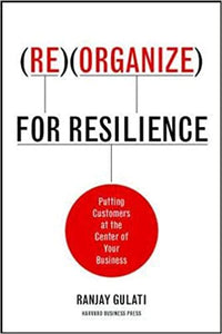 Re Organize for Resilience: Putting Customers at the Center of Your Business [Hardcover] (RARE BOOKS)