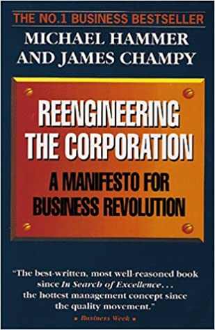 Reengineering the corporation: a manifesto for business revolution (rare books)
