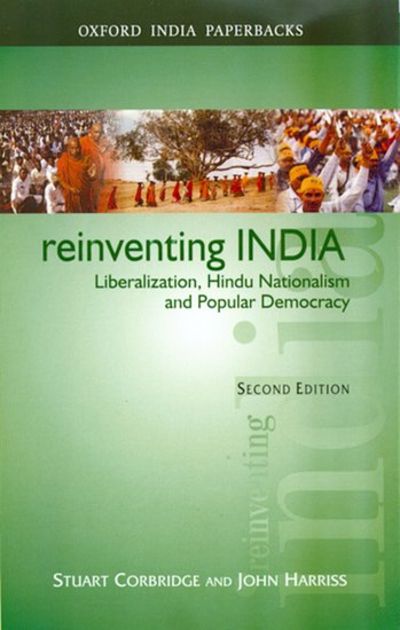 Reinventing India: Liberalization, Hindu Nationalism and Popular Democracy (RARE BOOKS)