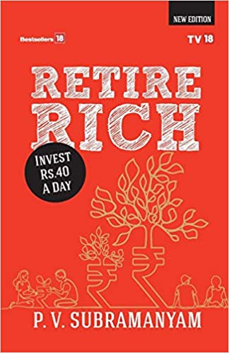 Retire Rich: Invest Rs.40 A Day {Hardcover} by P V Subramanyam