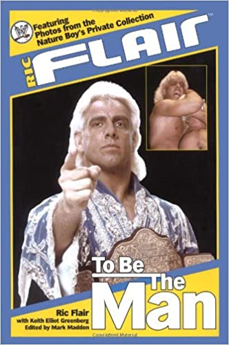 Ric Flair: To Be the Man (WWE) HARDCOVER (RARE BOOKS)