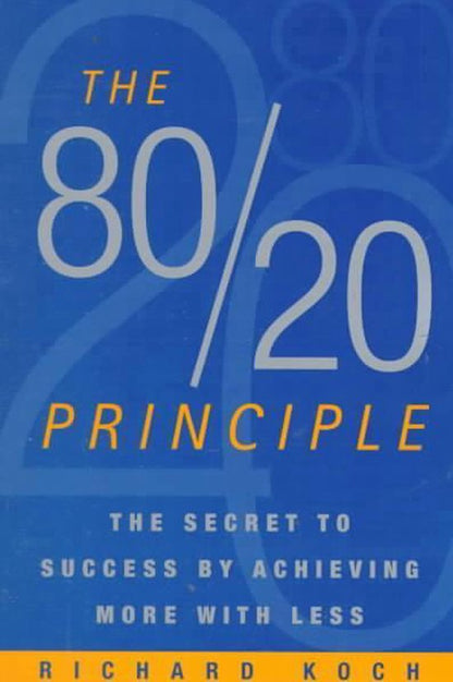The 80/20 principle by Richard Koch