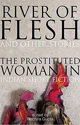 River of Flesh and Other Stories: The Prostituted Woman in Indian Short Fiction (RARE BOOKS)