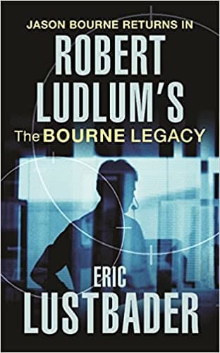 Robert Ludlums the Bourne Legacy by Eric Van Lustbader